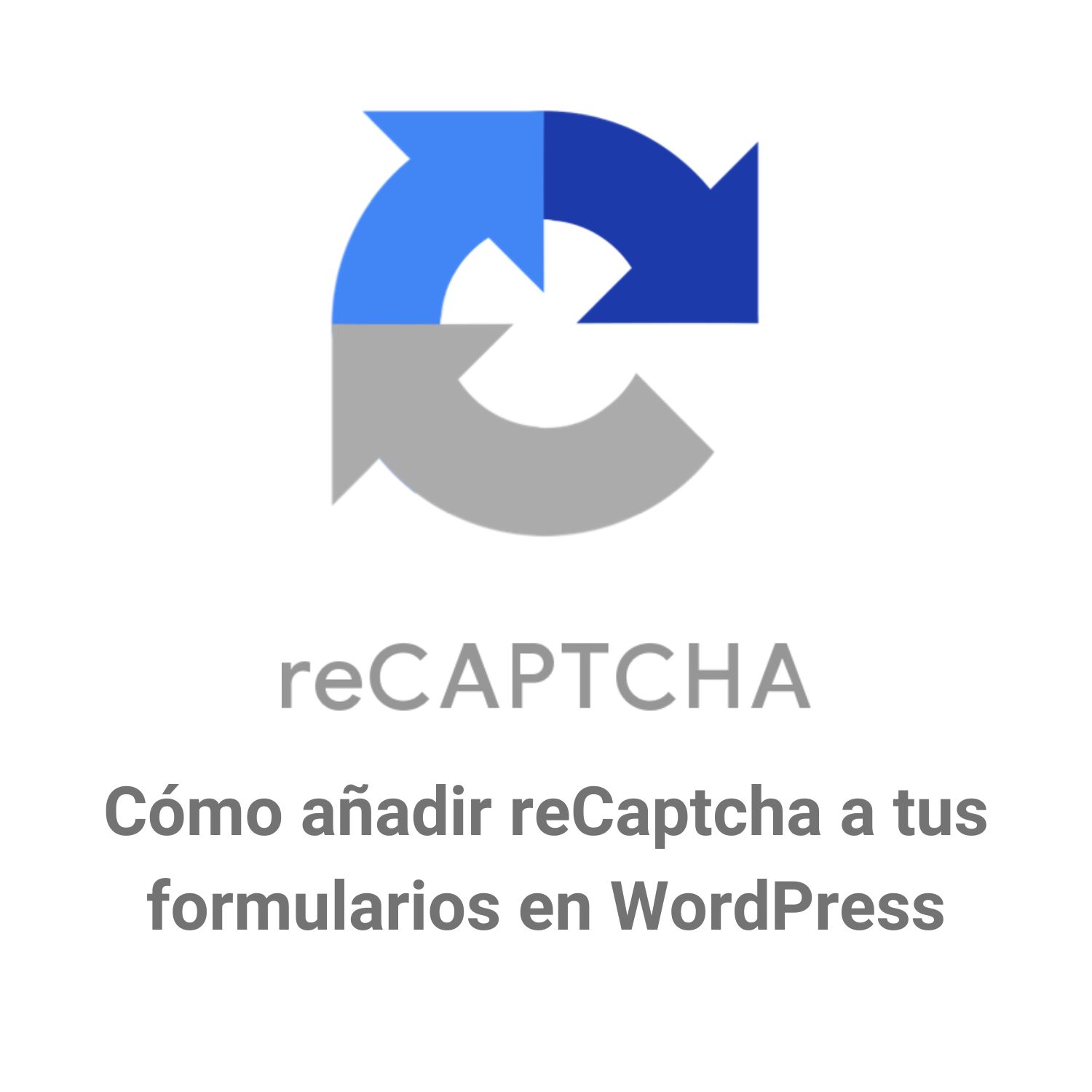 como añadir recaptcha en formularios en wordpress