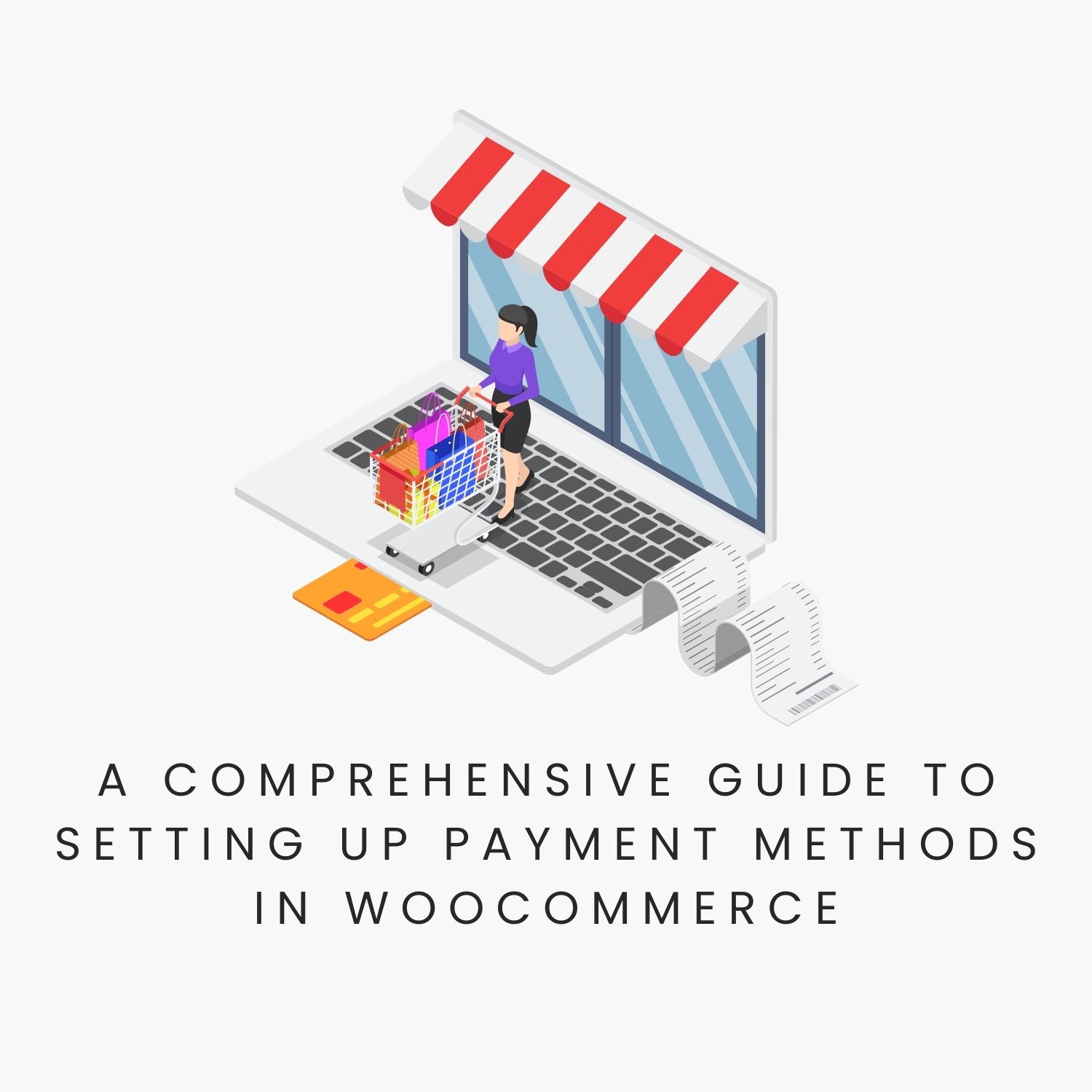 A comprehensive guide to setting up payment methods in WooCommerce