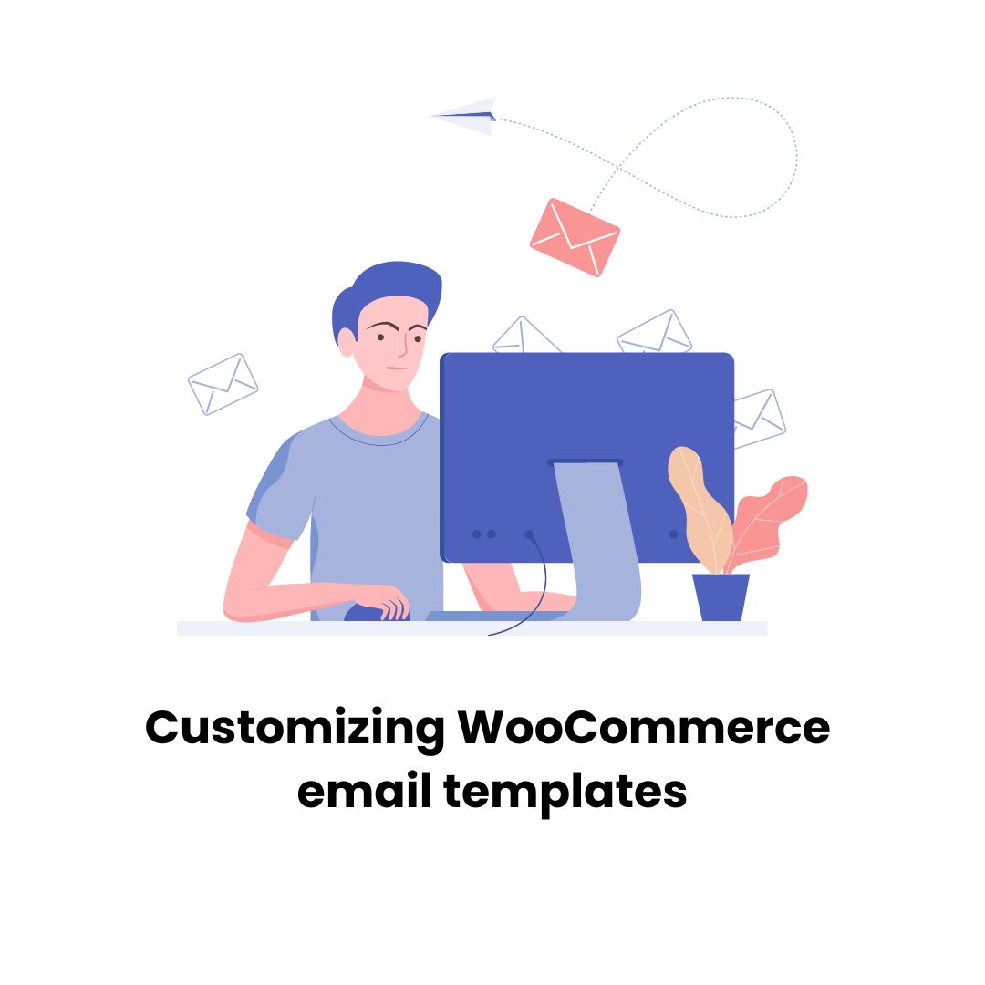 Customizing WooCommerce email templates